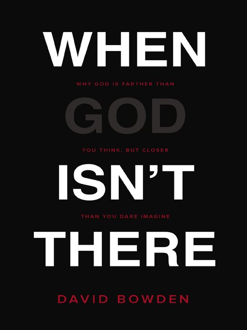 Title details for When God Isn't There by David Bowden - Wait list